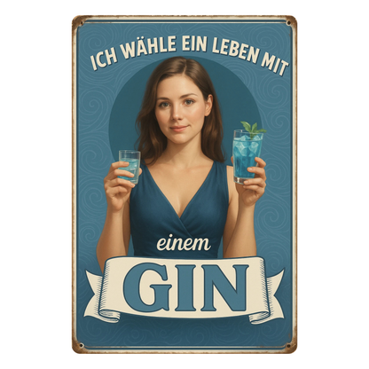 Blechschild Leben mit Gin