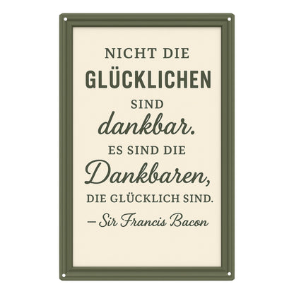 Die dankbaren sind glücklich Blechschild