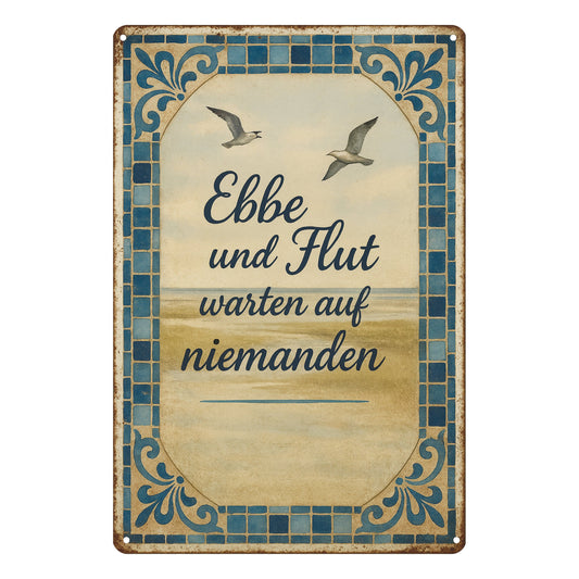 Ebbe & Flut Spruch Blechschild
