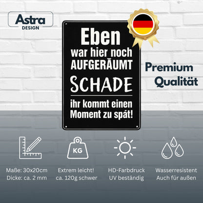 Eben war hier noch aufgeräumt Blechschild