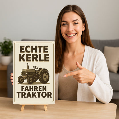 Echte Kerle fahren Traktor Blechschild