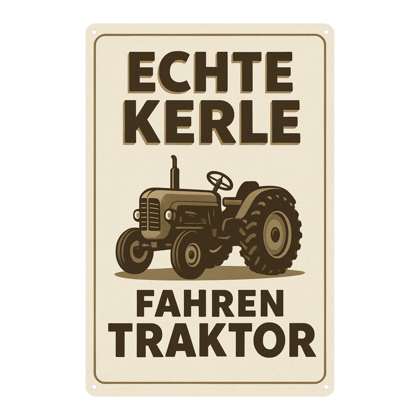 Echte Kerle fahren Traktor Blechschild