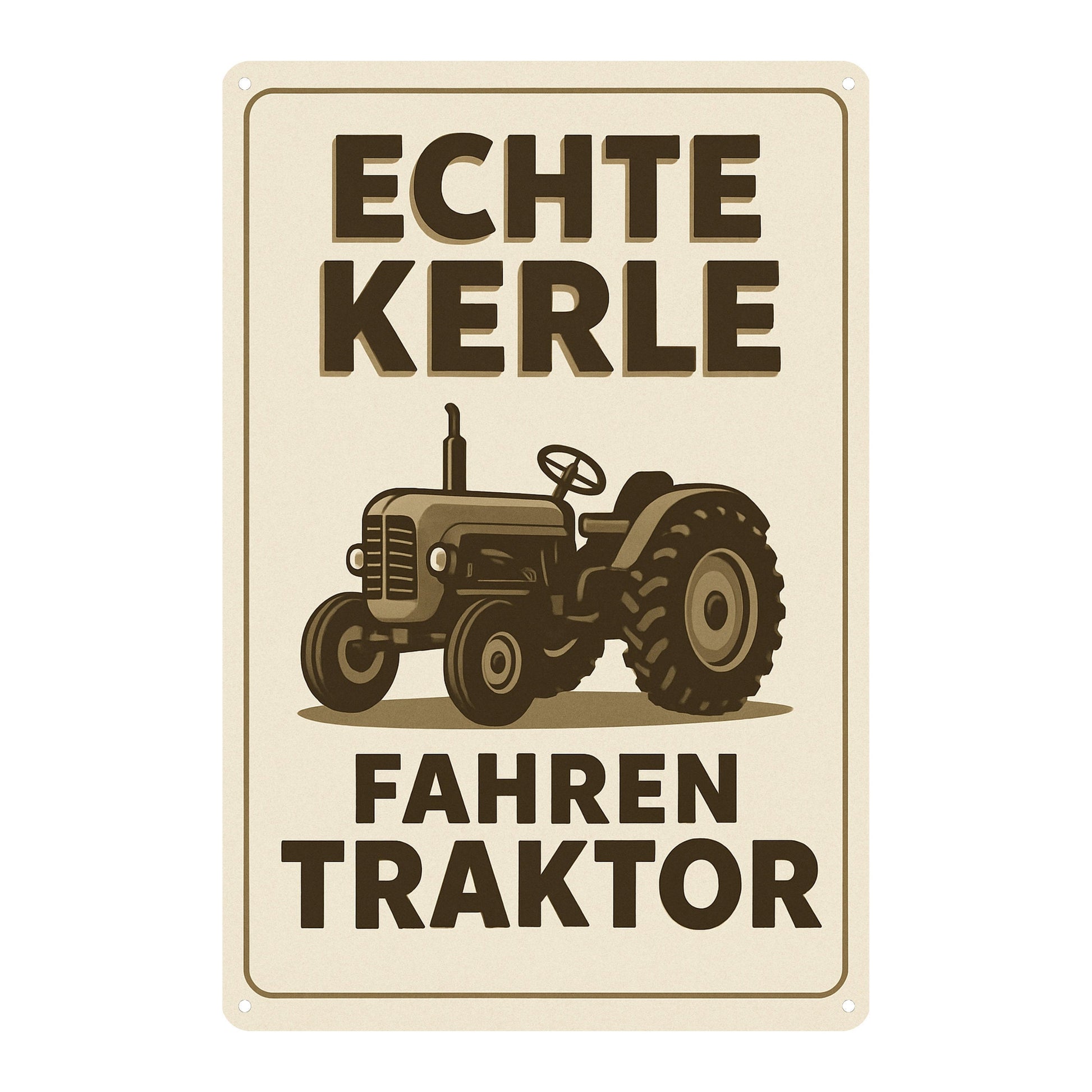 Echte Kerle fahren Traktor Blechschild