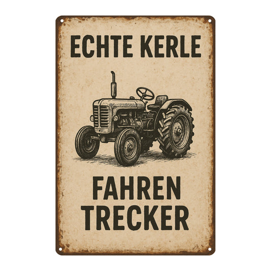 Echte Kerle fahren Trecker Blechschild