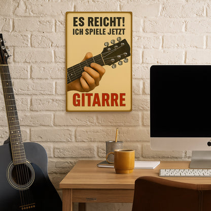 Ich spiele jetzt Gitarre Blechschild