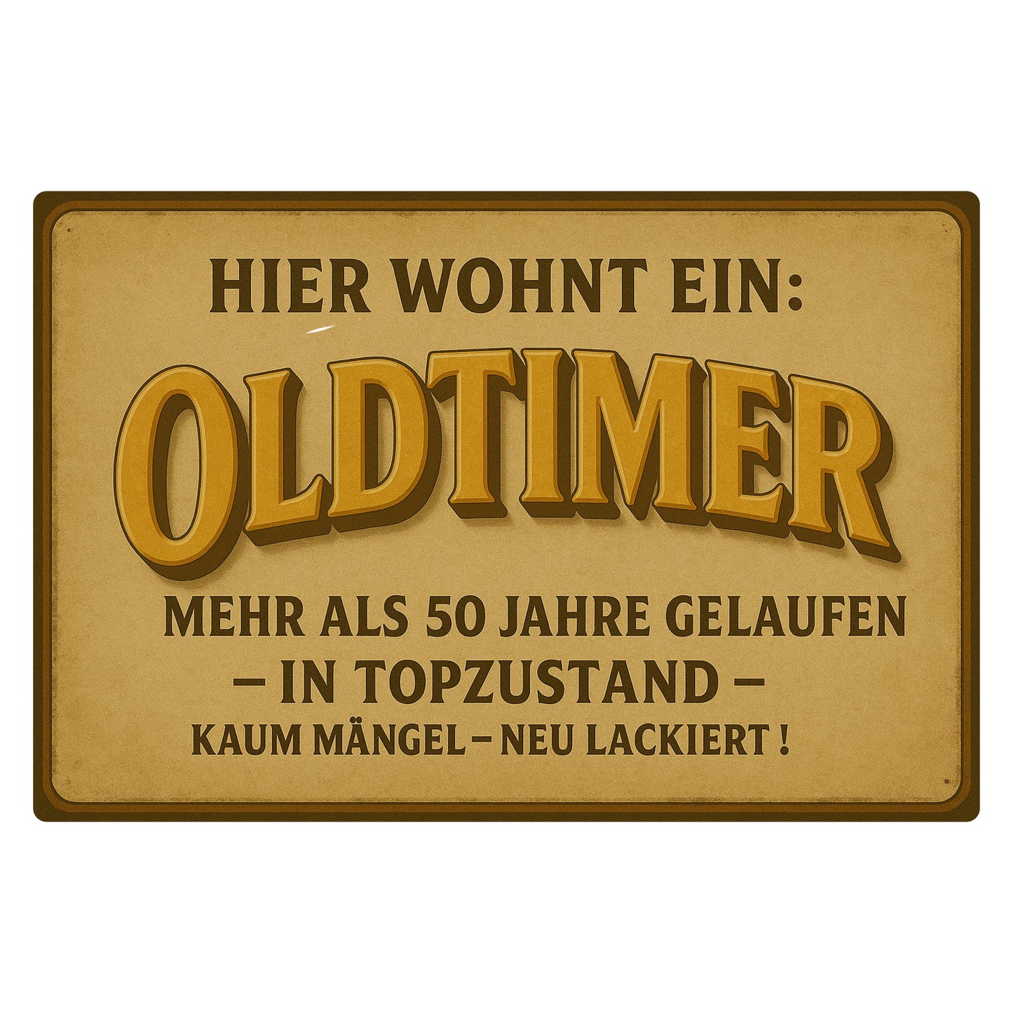 Hier wohnt ein Oldtimer 50 Jahre Blechschild