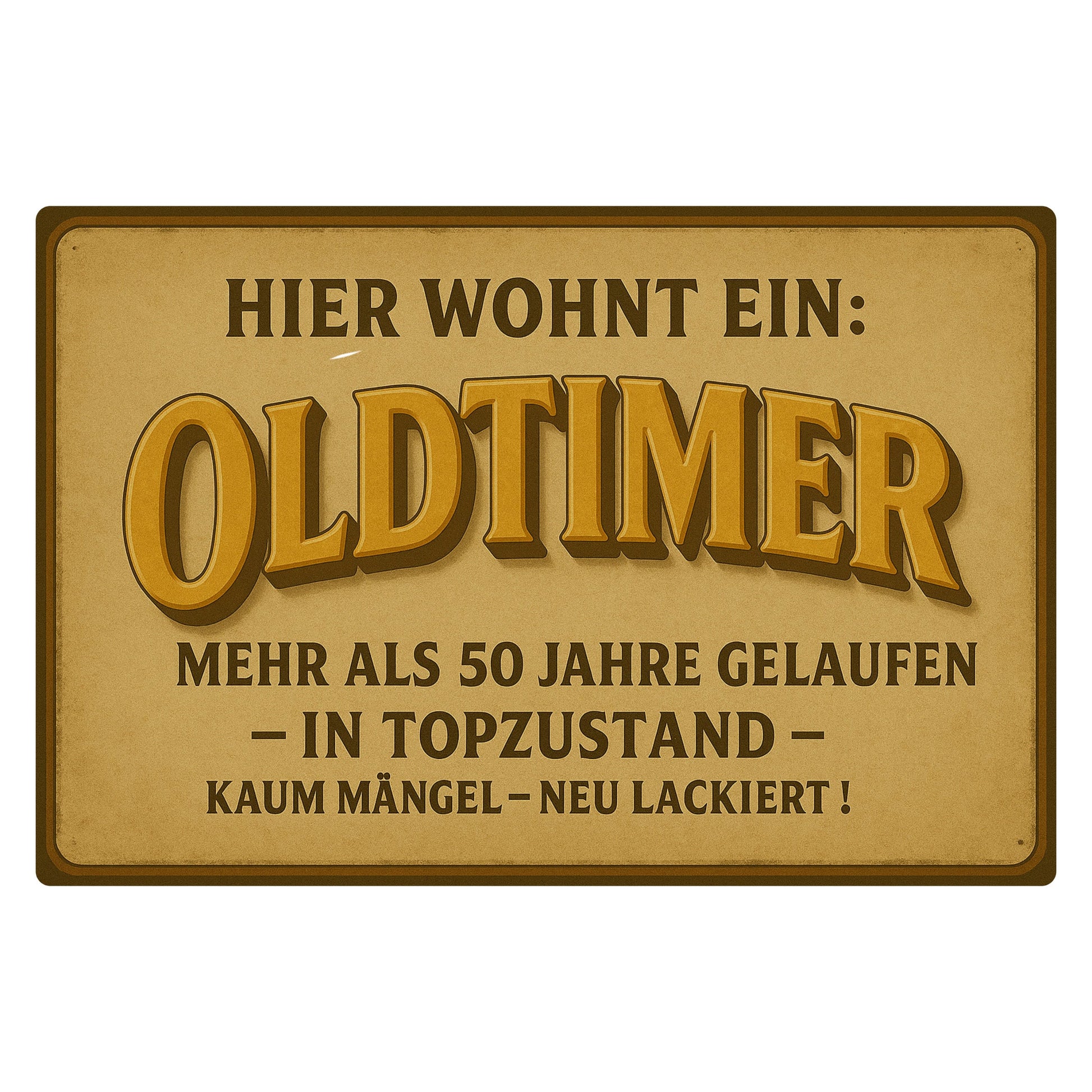 Hier wohnt ein Oldtimer 50 Jahre Blechschild
