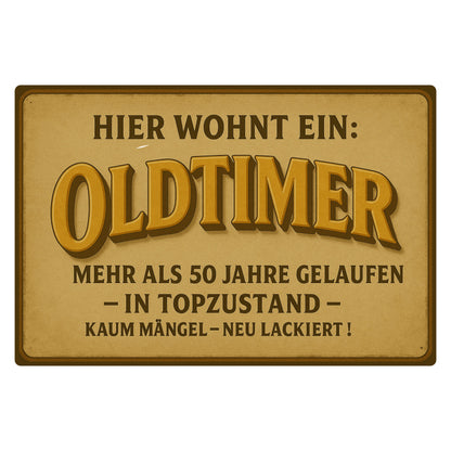 Hier wohnt ein Oldtimer 50 Jahre Blechschild