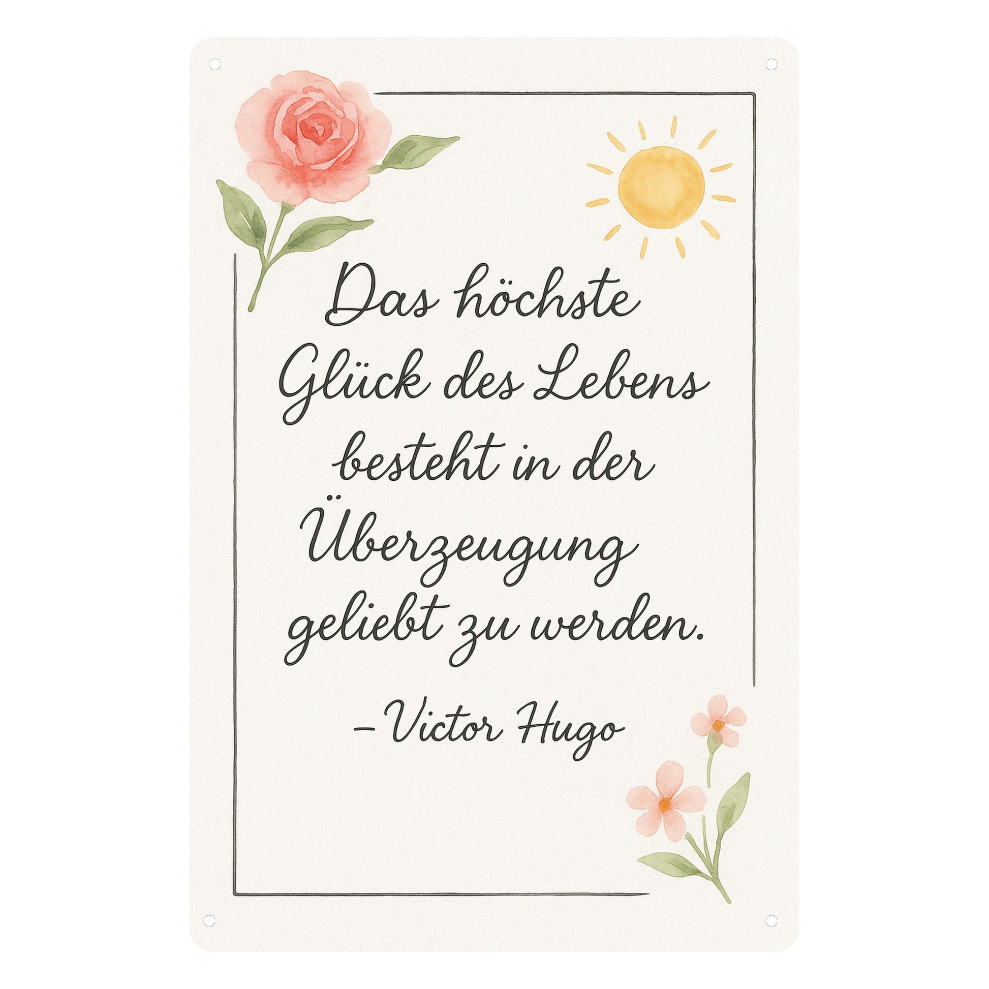 Höchste Glück des Lebens Blechschild
