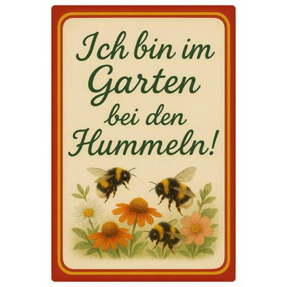 Ich bin im Garten Blechschild
