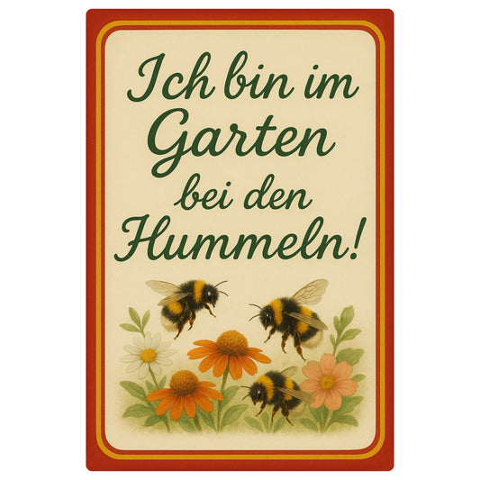 Ich bin im Garten Blechschild