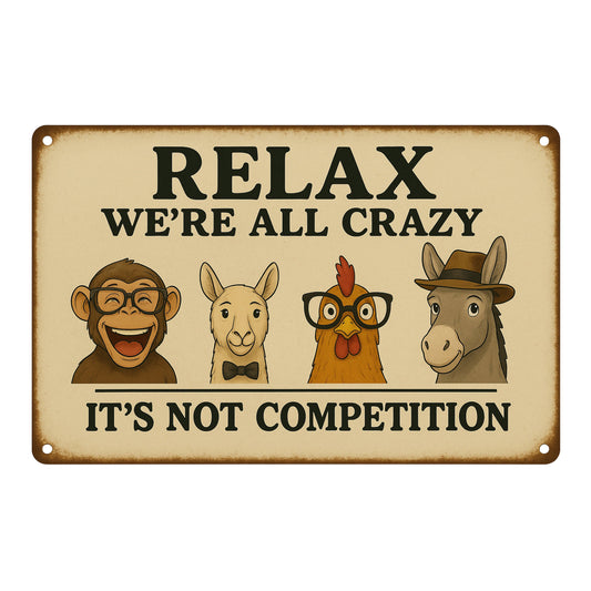 Relax we are all crazy Blechschild