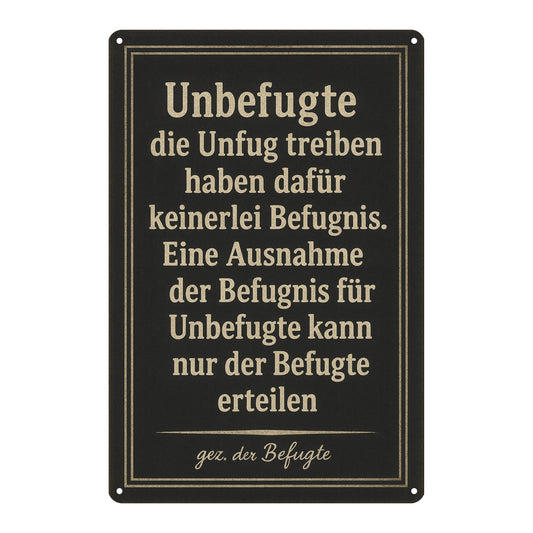 Unbefugte und der Befugte Blechschild