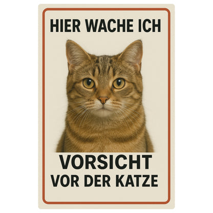Katze Hier wache ich Blechschild 