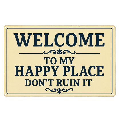 Welcome to my Happy Place Blechschild