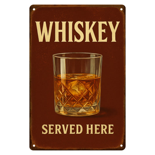 Whiskey Served Here Blechschild
