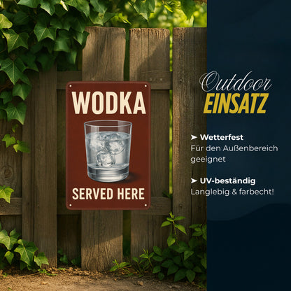 Wodka Served Here Blechschild 