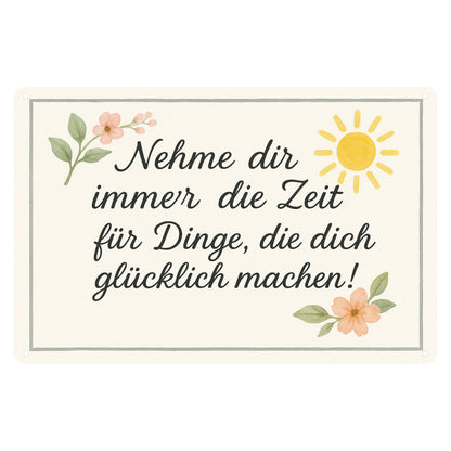 Zeit zum glücklich machen Blechschild