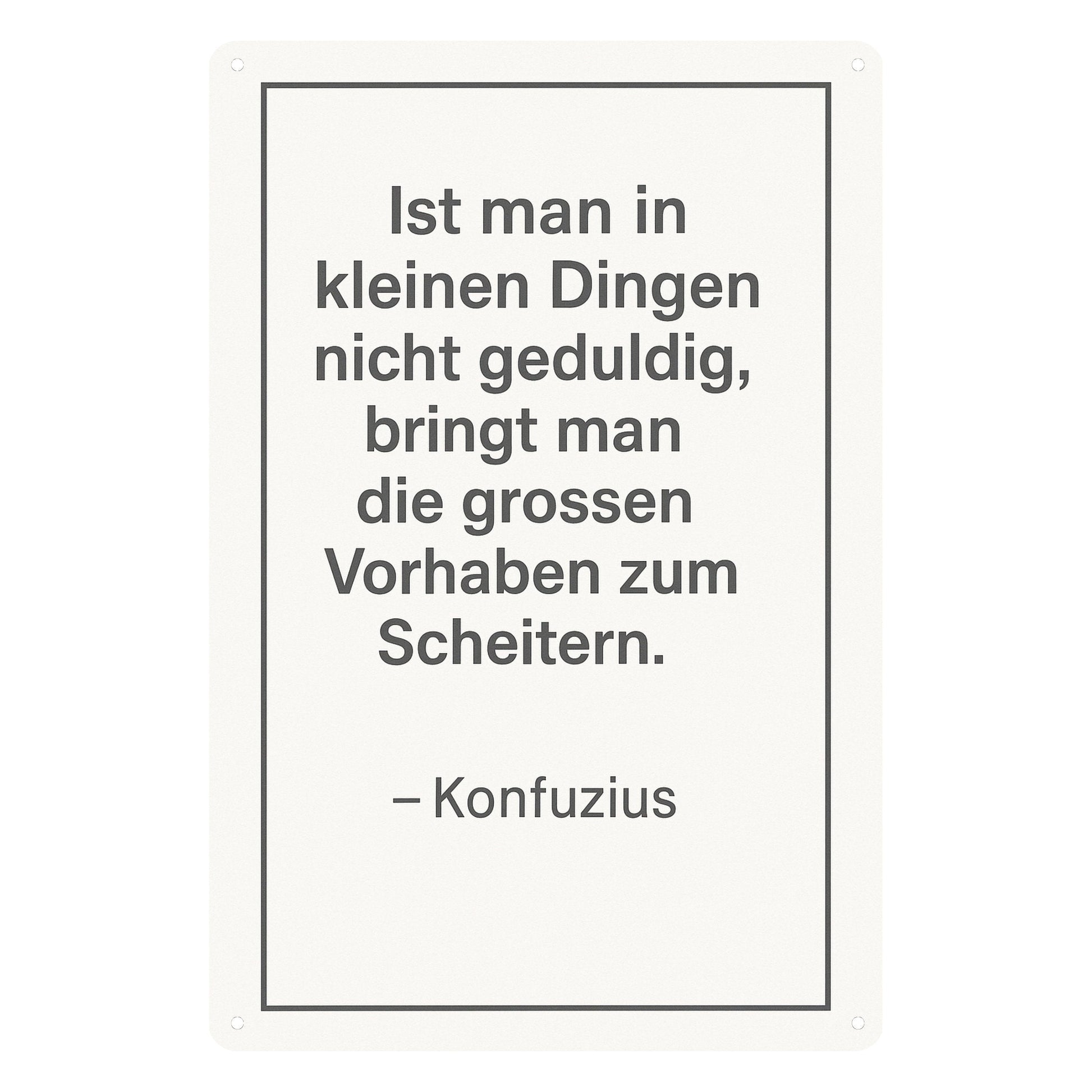 Zitat Konfuzius Geduld Blechschild